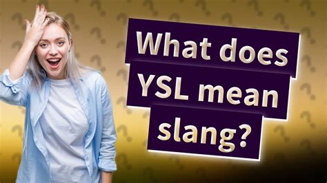 what is ysl slang